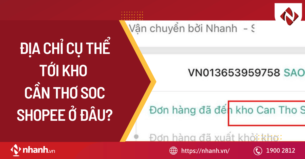 Địa chỉ cụ thể tới kho Cần Thơ SOC Shopee ở đâu? Số điện thọai, tra cứu kho hàng