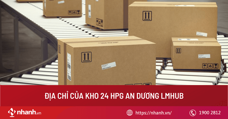 Địa chỉ của kho 24 HPG An Dương LMHub