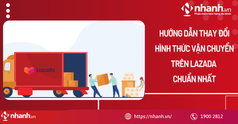 Hướng dẫn thay đổi hình thức vận chuyển trên Lazada chuẩn nhất