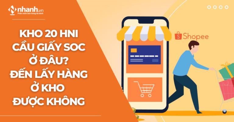 Kho 20-HNI Cầu Giấy SOC ở đâu? Đến lấy hàng ở kho có được không?