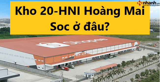 Kho 20-HNI Hoang Mai SOC ở đâu?