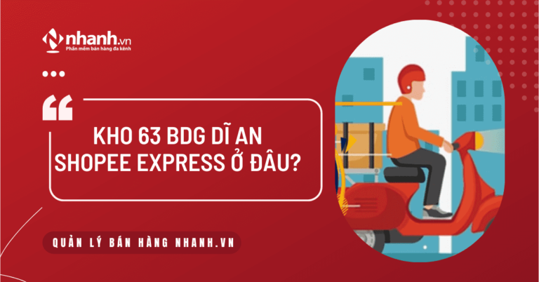 Kho 63 BDG Dĩ An Shopee Express ở đâu?