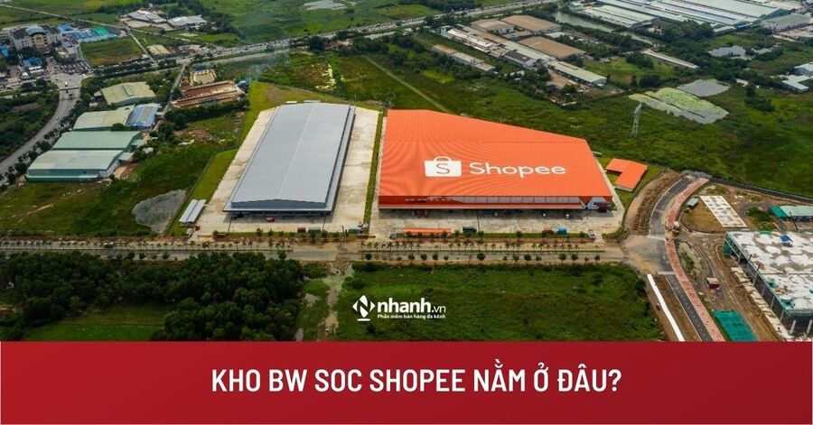 Kho BW SOC Shopee nằm ở đâu