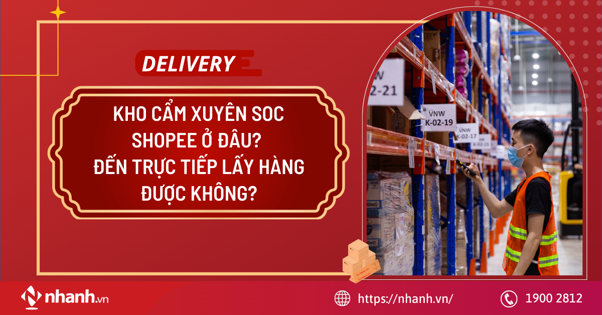 Kho Cẩm Xuyên SOC Shopee ở đâu? Đến trực tiếp lấy hàng được không?