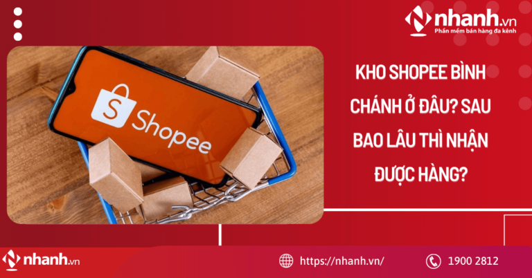 Kho Shopee Bình Chánh ở đâu? Sau bao lâu thì nhận được hàng?