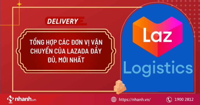 Tổng hợp các đơn vị vận chuyển của Lazada đầy đủ, mới nhất