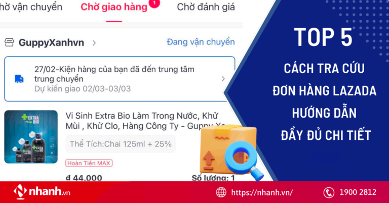 TOP 5 cách tra cứu đơn hàng Lazada, hướng dẫn đầy đủ chi tiết 2024