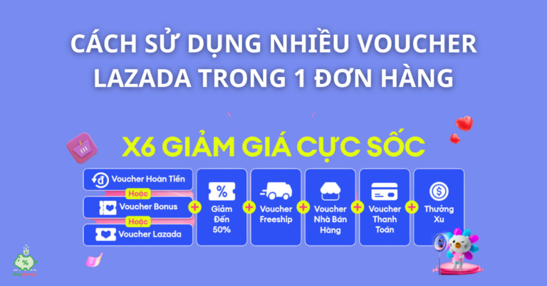 Cách sử dụng nhiều voucher Lazada trong 1 đơn hàng